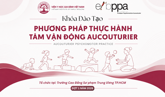 Viện Y Học Gia Đình Việt Nam tổ chức xét tuyển ứng viên cho khóa đào tạo Phương pháp thực hành tâm vận động Aucouturier